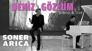 Soner Arıca  Deniz Gözlüm Live amp Piano [upl. by Noiro]