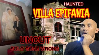 VILLA EPIFANIA HAUNTED SOLO EXPLORATION GONE WRONG [upl. by Inaleon]