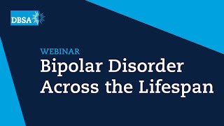 Bipolar Disorder Across Lifespan  DBSA Summit 2022 [upl. by Jinny]