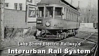 Lake Shore Electric Railways Interurban Rail Cars [upl. by Connett730]