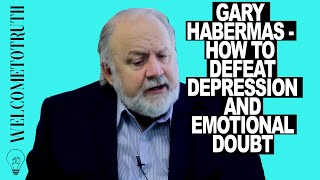 Gary Habermas  How to Defeat Depression and Emotional Doubt [upl. by Windy]