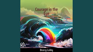 Courage in the Eye [upl. by Niltac]