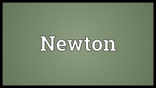 Newton Meaning [upl. by Netnilc]