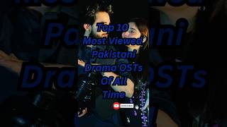 Top 10 most viewed Pakistani drama OSTs of all time shorts youtubeshorts ost pakistanidrama [upl. by Htide]