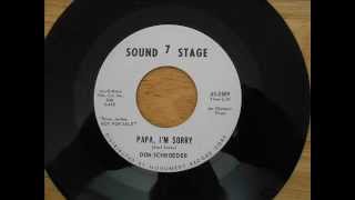 Don Schroeder  Papa Im Sorry Written by Earl Sinks [upl. by Chantal]