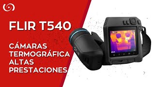 Usos y prestaciones de la CÁMARA TERMOGRÁFICA FLIR T540  Teledyne FLIR [upl. by Mcnamara894]