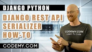 Django Rest API Serializers  Build An API With Python Django 10 [upl. by Sherwood]