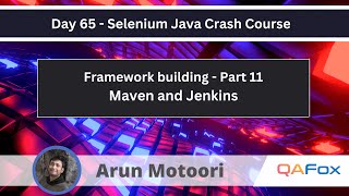 Framework Building  Part 11  Maven and Jenkins Selenium Java Crash Course 65 [upl. by Eniaj573]