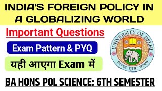 Indias Foreign Policy in A Globalizing World Important Questions BA Hons Political science 6th SOL [upl. by Lorelei]