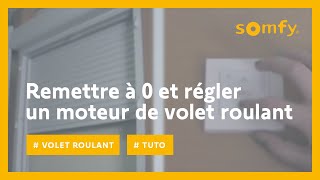 Remise à zéro d’un volet roulant io  RTS Somfy et réglage de fins de course  Somfy [upl. by Attennaej]