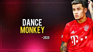 Philippe Coutinho ► Dancing Monkey ● Magical Skills and Goals 201920ᴴᴰ [upl. by Hseyaj]