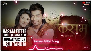 Kasam Tere Pyaar Ki Tittle Song Instrumental Guitar Version Rishi amp Tanuja Colors JR Creation [upl. by Alemrac441]