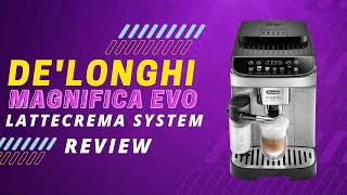 DeLonghi Magnifica Evo with LatteCrema System Review Pros amp Cons Explained [upl. by Kovacs]