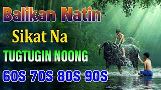 Mga Lumang Tugtugin 60s 70s 80s 90s 🌹 Pure Tagalog Pinoy Old Love Songs 🌹 Pamatay Tagalog Love Song [upl. by Ahsino630]