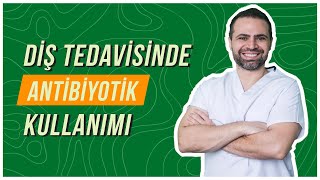 Diş Tedavisinde Antibiyotik Kullanımı [upl. by Bunnie]