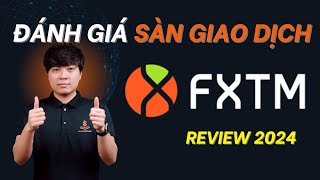 FXTM Review  Đánh Giá Sàn Giao Dịch FXTM Mới Nhất 2024 [upl. by Marduk]