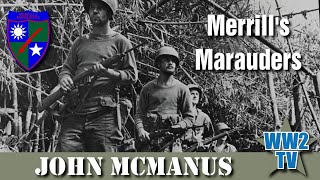 Merrills Marauders in Burma in WW2  John McManus [upl. by Vitkun]