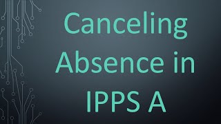 Canceling Absence in IPPS A [upl. by My329]