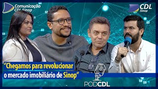 EP 67 PODCDL  My Broker Sinop “Chegamos para revolucionar o mercado imobiliário de Sinop” [upl. by Jamil419]