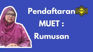 Rumusan Pendaftaran MUET  Pengurusan ujian MUET  MPM [upl. by Kryska]