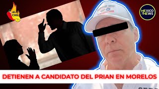 Encarcelan a candidato del PRIAN en Morelos por violencia familiar [upl. by Nnylak709]