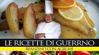 GuerrinoConsiglia BRANZINO AGLI AGRUMI [upl. by Allene323]