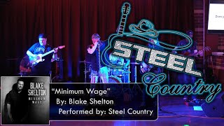 Steel Country performs quotMinimum Wagequot by Blake Shelton [upl. by Ahsak]