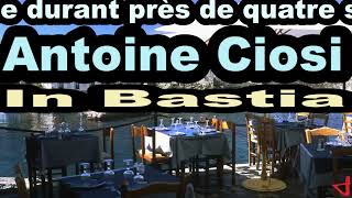 CHANSONS CORSES ANTOINE CIOSI  VIDEO IN BASTIA  CORSICA KALLISTÉ OLIVI [upl. by Turner]