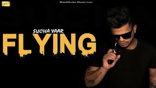 FLYING  Sucha Yaar  Punjabi Song 2020 [upl. by Aroved]