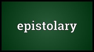 Epistolary Meaning [upl. by Anasiul]