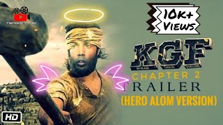 KGF Chapter 2 Trailer Hero Alom Version  Hero Alom  Trending Top BD [upl. by Elatia367]