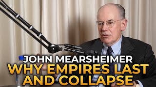 John Mearsheimer  What Makes Empires Last and Collapse [upl. by Nnayar]