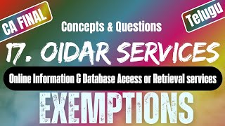 OIDAR Services  Exemptions Under GST17  Uttej  ICAI Questions CA FINAL IDT [upl. by Avrenim]