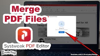 How to Merge PDF Files using Systweak PDF Editor [upl. by Yelkreb638]