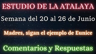 ESTUDIO DE LA ATALAYA ♡ SEMANA DEL 22 AL 28 DE MAYO✅ COMENTARIOS Y RESPUESTAS [upl. by Avie]