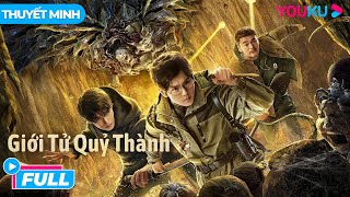 THUYẾT MINH Giới Tử Quỷ Thành  Conjuring Curse  Quỹ Dữ Sống Dậy Trong Ngôi Mộ Cổ  Phim Lẻ YOUKU [upl. by Sehguh787]