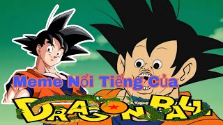 meme nổi tiếng nhất trong 7 viên ngọc rồng  dragon ball [upl. by Nyrhtac]