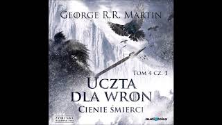 George R R Martin quotUczta dla wron t 1 Cienie śmierciquot audiobook [upl. by Annirak]