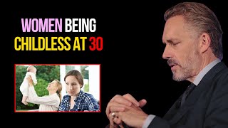 The Truth About Women Being Childless at 30  Interview with Dr Jordan B Peterson [upl. by Notloc]