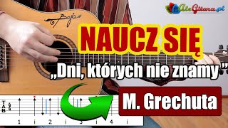 Marek Grechuta  Dni których nie znamy  Gitara krok po kroku 1215  Poziom 2 [upl. by Nrek986]