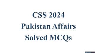 CSS Pakistan Affairs Paper 2024 Solved MCQ  Objective Part [upl. by Ivanna996]