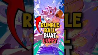 Rumble Ball Buat Luffy ❗  One Piece shorts [upl. by Salvay]