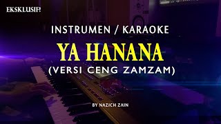 INSTRUMENKARAOKE Ya Hanana Versi Ceng Zamzam [upl. by Ettenay]