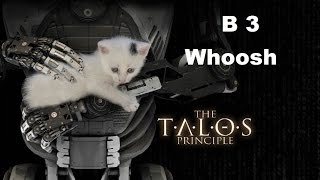 The Talos Principle B3 Whoosh HD [upl. by Brandy]