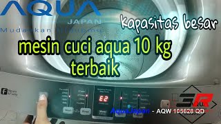 Review mesincuci AquaJapan Top loading 10 kg Type Aqw105826QD [upl. by Eittah518]