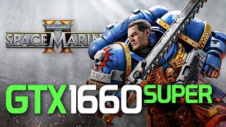 Warhammer 40k Space Marine 2 On GTX 1660 Super  i7 3770  All Settings [upl. by Onairpic434]