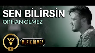 Orhan Ölmez  Sen Bilirsin Official Video [upl. by Stubbs525]