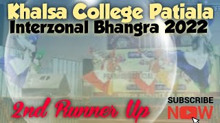 Khalsa College Patiala Interzonal Bhangra 2022  2nd Runner Up [upl. by Porche766]