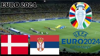 DENMARK vs SERBIA LIVE EURO 2024 GERMANY FULL MATCH  SIMULATION VIDEO GAMES [upl. by Dulcine]