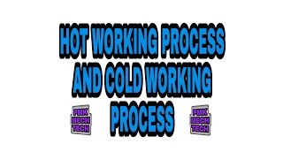 Diffences between HOT WORKING PROCESS AND COLD WORKING PROCESS ⚙️🔧⚙️🔧⚙️ [upl. by Megen]